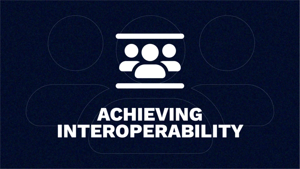 Achieving Interoperability