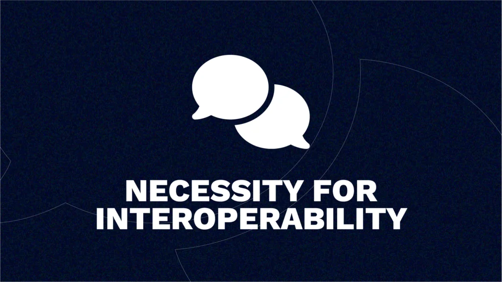 Necessity for interoperability